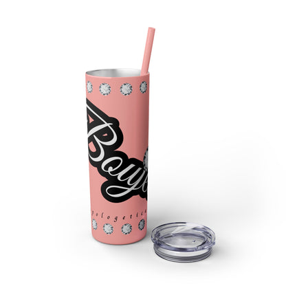 Boujee Unapologetically in DIAMONDS - Skinny Tumbler with Straw, 20oz
