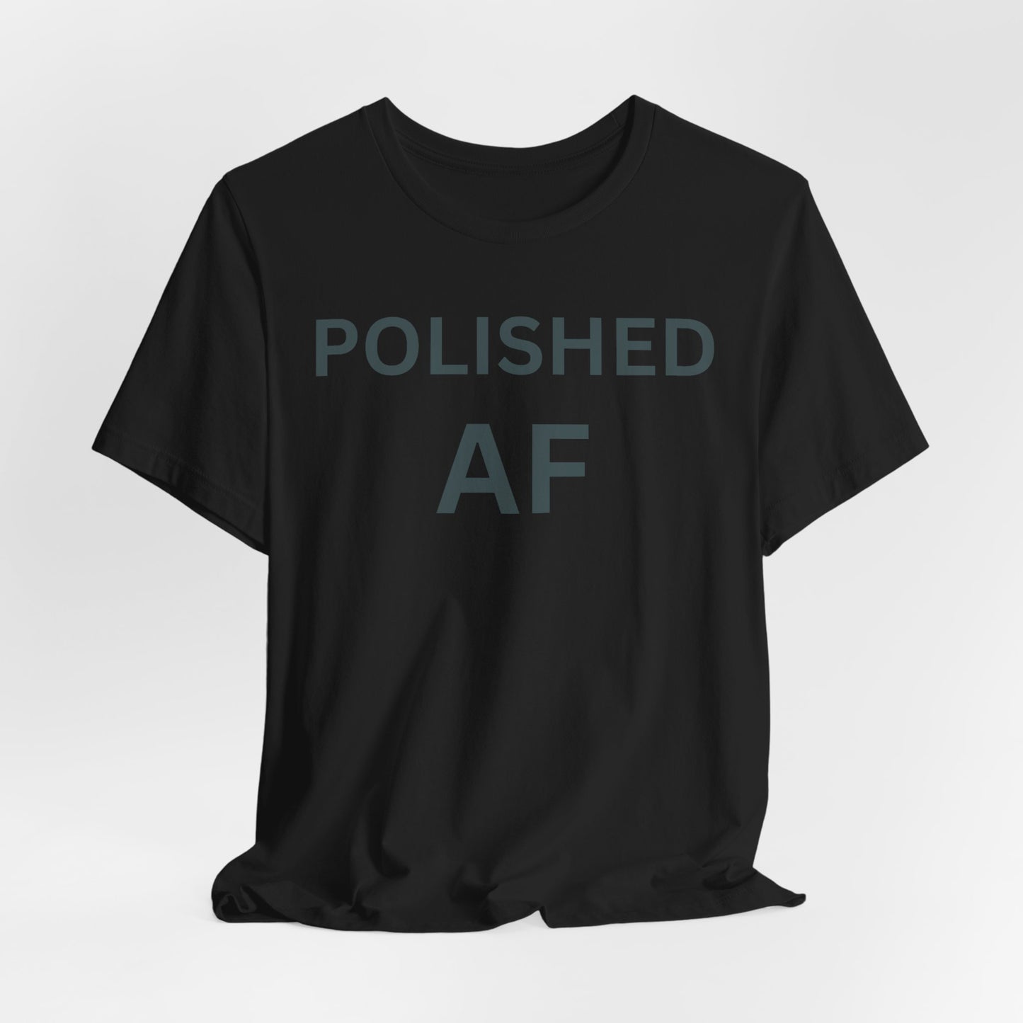 Polished AF Statement Tee