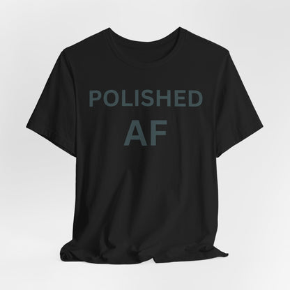 Polished AF Statement Tee