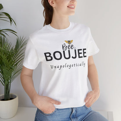 Bee Boujee Unapologetically - Signature Tee