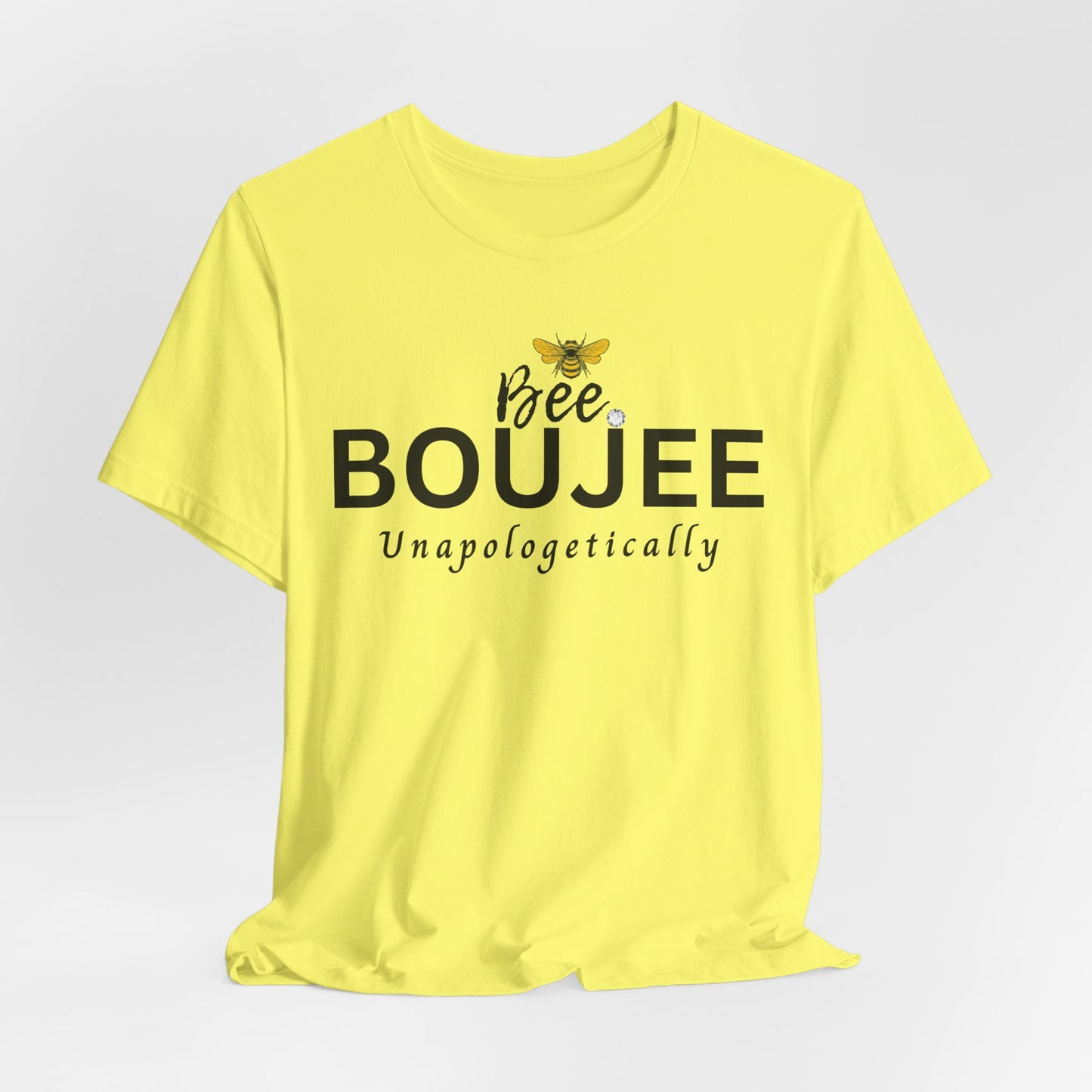 Bee Boujee Unapologetically - Signature Tee