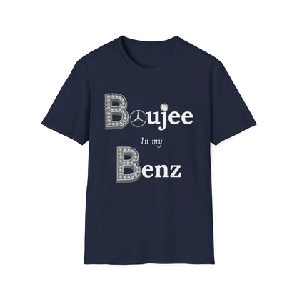 Boujee In My Benz - Softstyle T-Shirt