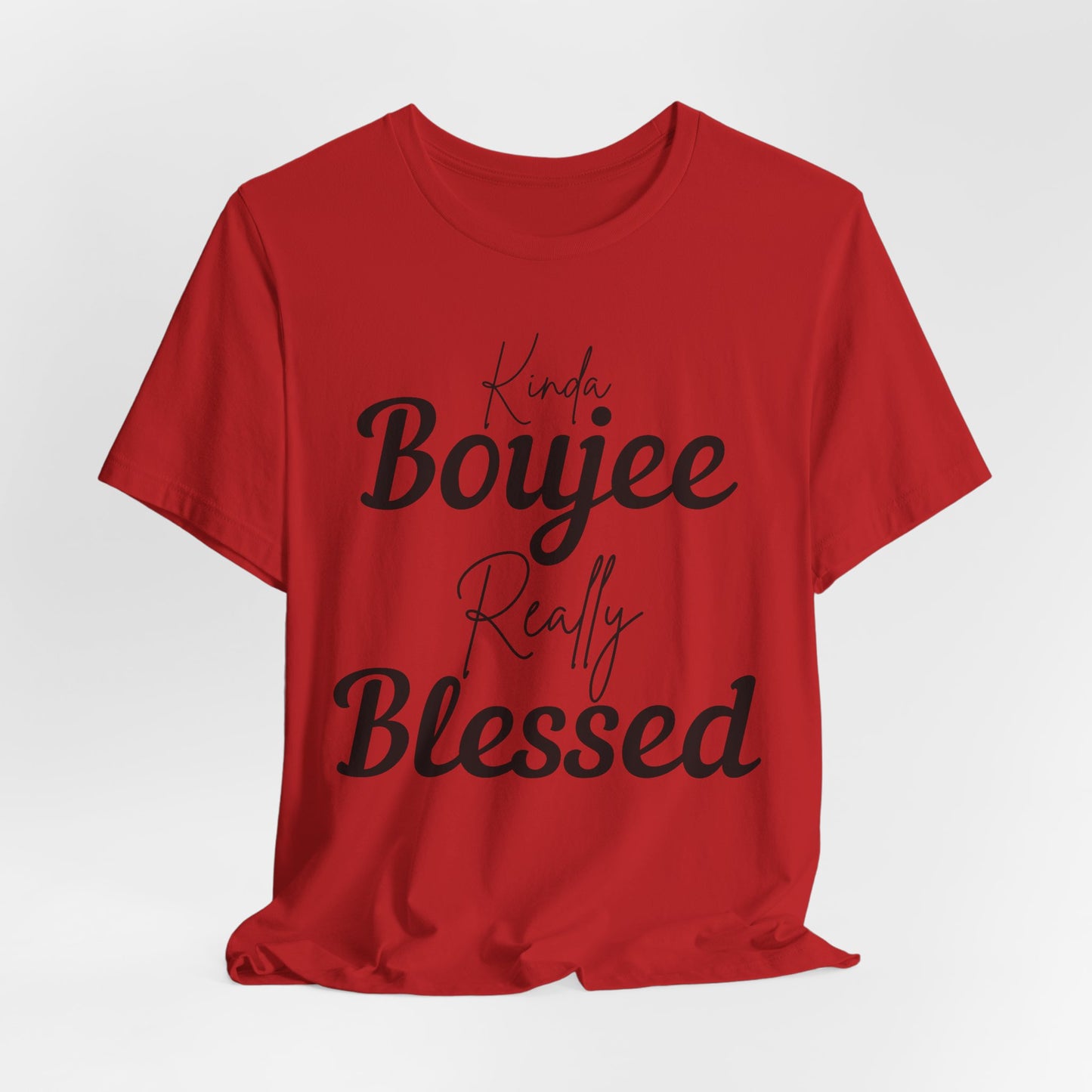 Kinda Boujee, Really Blessed Jersey Tee - Stylish Premium T-Shirt for Casual Wear, Gift for Her