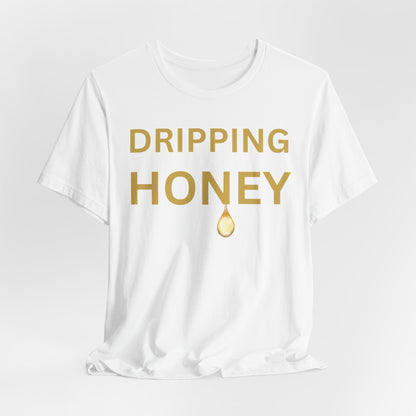 Dripping Honey Luxe Tee