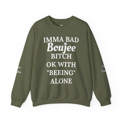 Imma Bad Boujee Bitch Ok With "Beeing" Alone - Heavy Blend™ Dark Colors Crewneck Sweatshirt