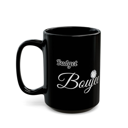 Budget Boujee - Mug BLACK 15oz