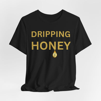 Dripping Honey Luxe Tee