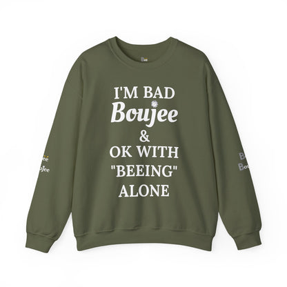 I'm Bad Boujee & Ok With "Beeing" Alone - Heavy Blend™ Dark Colors Crewneck Sweatshirt