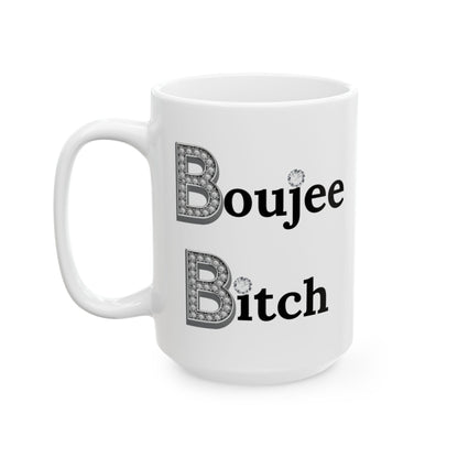Boujee Bitch - Mug WHITE 15oz