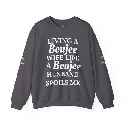 Living a Boujee Wife Life A Boujee Husband Spoils Me - Heavy Blend™ Dark Colors Crewneck Sweatshirt