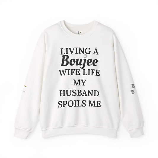 Living a Boujee Wife Life My Husband Spoils Me - Heavy Blend™ Light Colors Crewneck Sweatshirt
