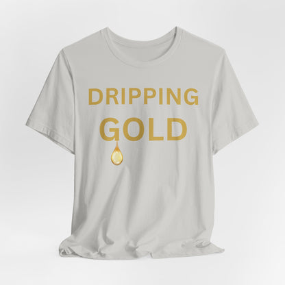 Dripping Gold Luxe Tee
