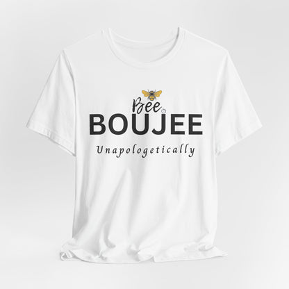 Bee Boujee Unapologetically - Signature Tee
