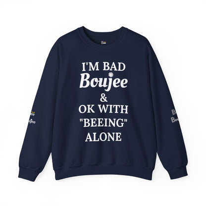 I'm Bad Boujee & Ok With "Beeing" Alone - Heavy Blend™ Dark Colors Crewneck Sweatshirt