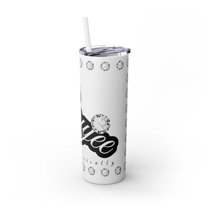 Boujee Unapologetically in DIAMONDS - Skinny Tumbler with Straw, 20oz