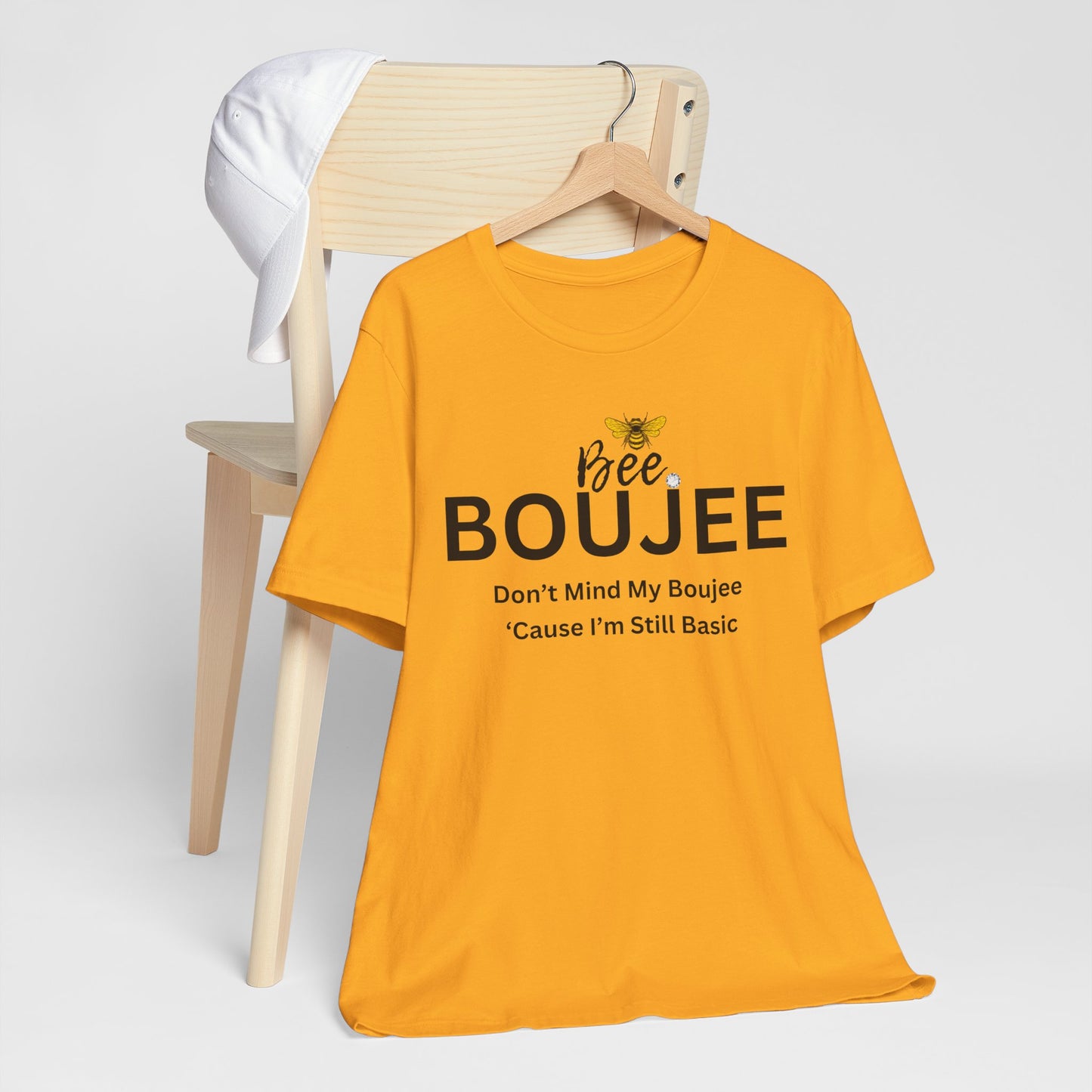 Bee Boujee Don't Mind My Boujee 'Cause I'm Still Basic - Statement Tee