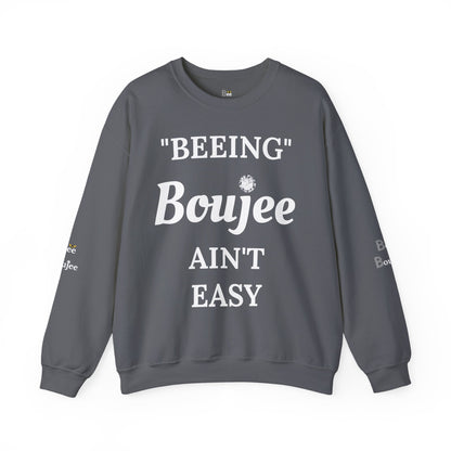 "Beeing" Boujee Ain't Easy- Heavy Blend™ Dark Colors Crewneck Sweatshirt