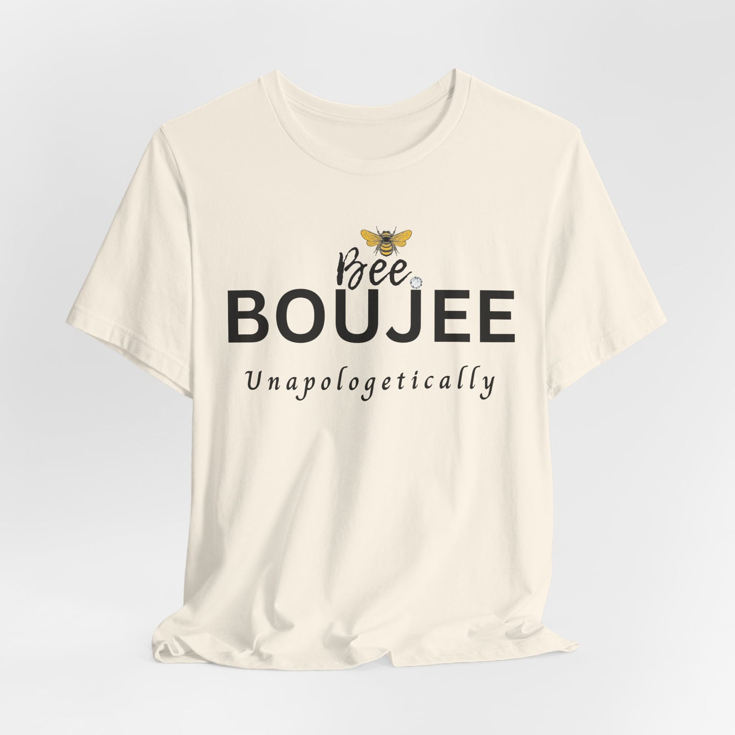 Bee Boujee Unapologetically - Signature Tee