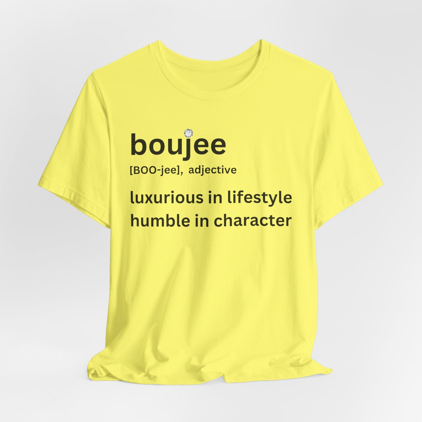 Boujee (adjective) Tee — Luxurious in Lifestyle, Humble in Character