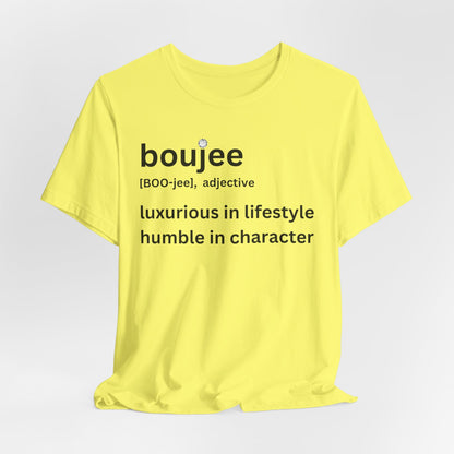 Boujee (adjective) Tee — Luxurious in Lifestyle, Humble in Character