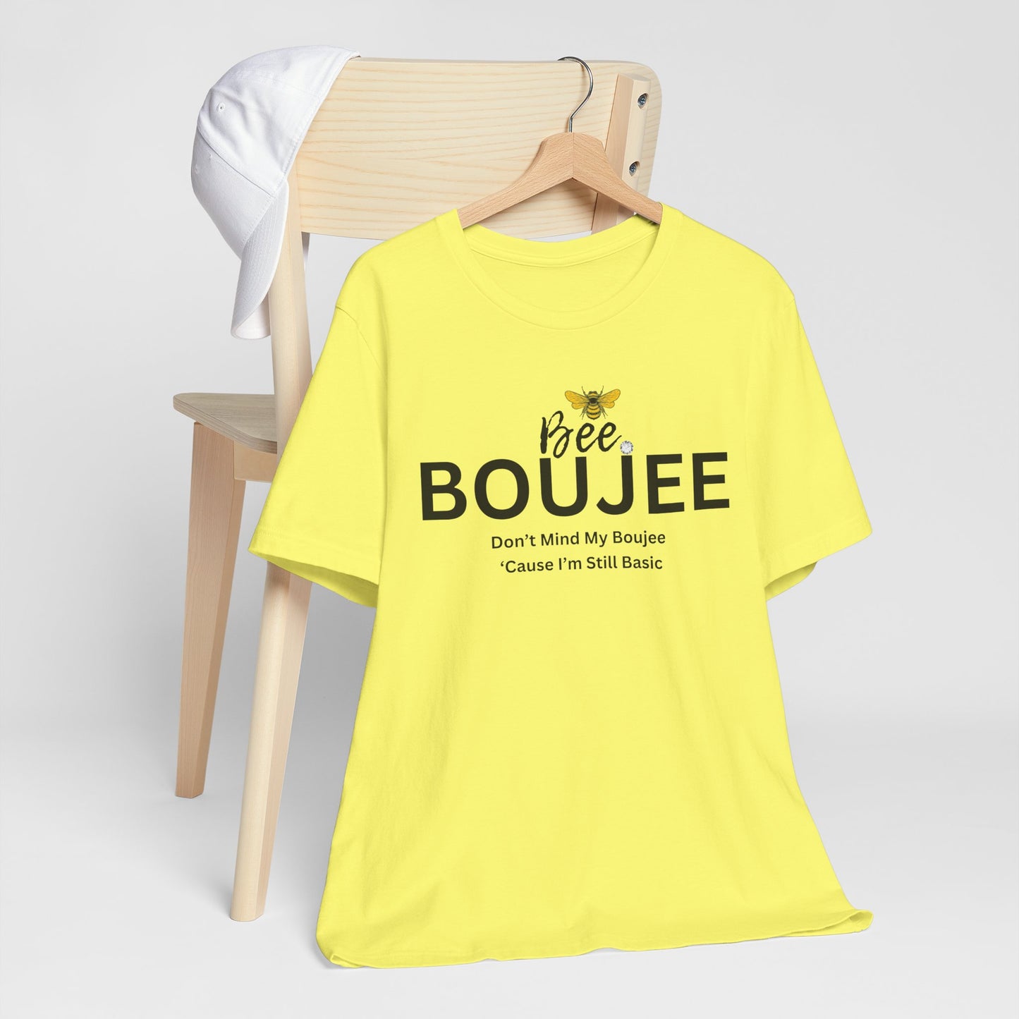 Bee Boujee Don't Mind My Boujee 'Cause I'm Still Basic - Statement Tee
