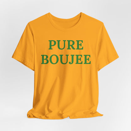 Pure Boujee - Statement Tee