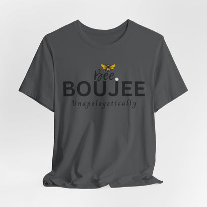 Bee Boujee Unapologetically - Signature Tee