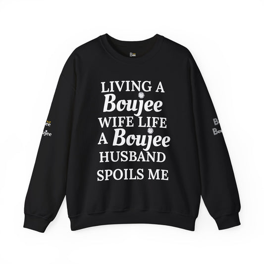 Living a Boujee Wife Life A Boujee Husband Spoils Me - Heavy Blend™ Dark Colors Crewneck Sweatshirt