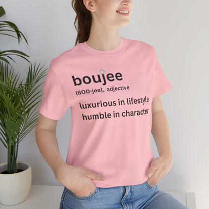 Boujee (adjective) Tee — Luxurious in Lifestyle, Humble in Character