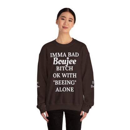 Imma Bad Boujee Bitch Ok With "Beeing" Alone - Heavy Blend™ Dark Colors Crewneck Sweatshirt