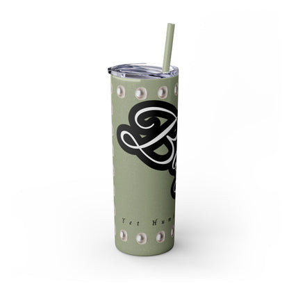 Boujee Yet Humble & Basic in PEARLS - Skinny Tumbler with Straw, 20oz