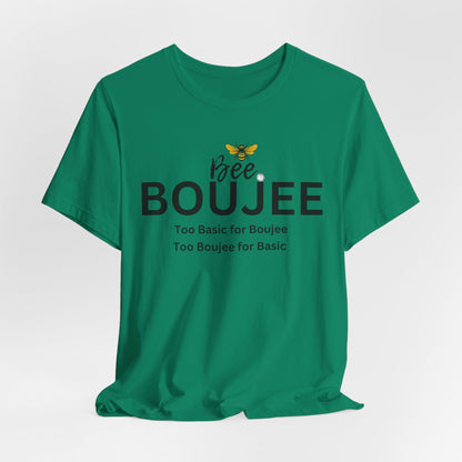 Bee Boujee“Too Basic / Too Boujee” Tee