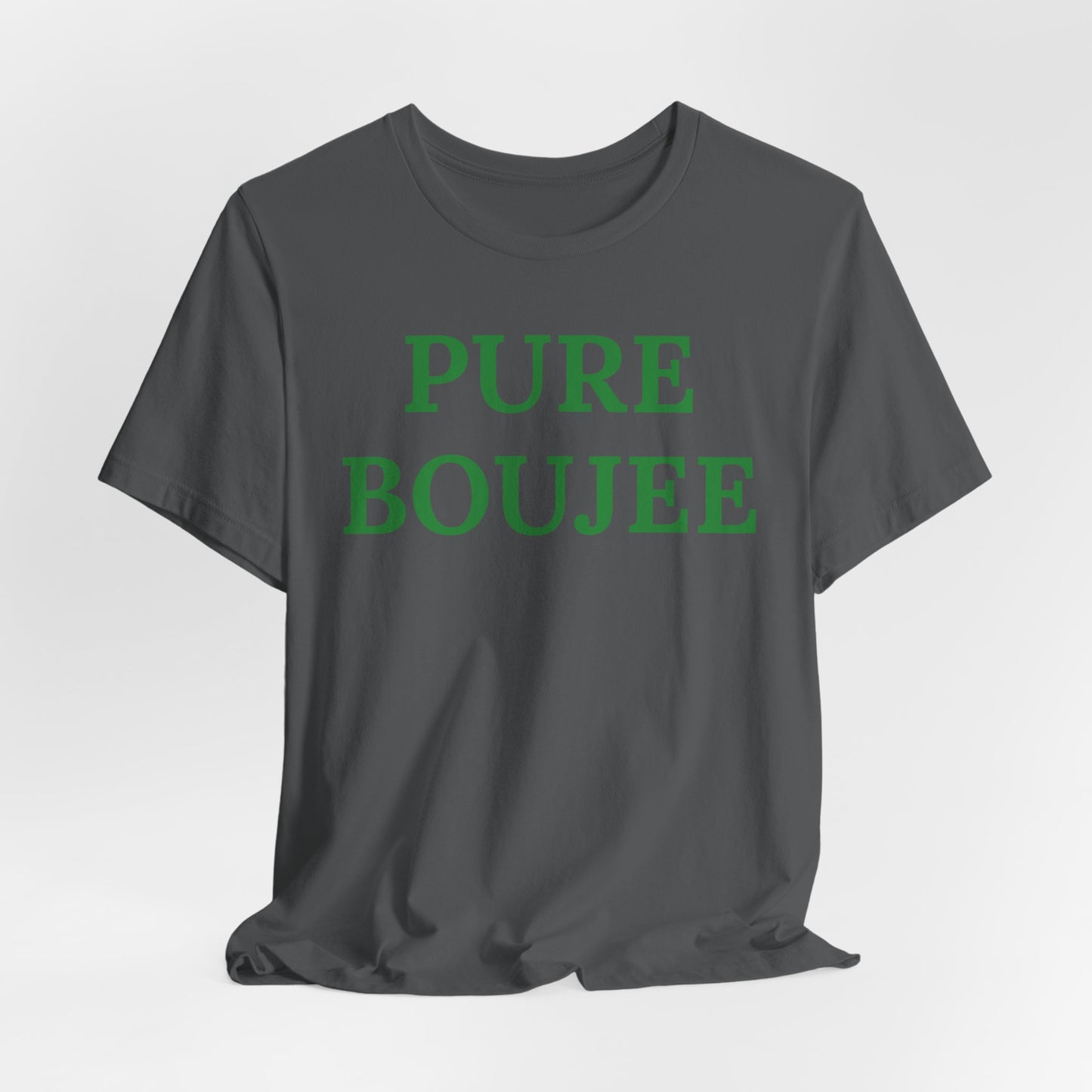 Pure Boujee - Statement Tee