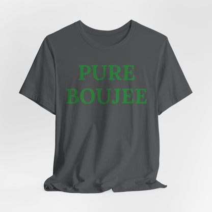 Pure Boujee - Statement Tee