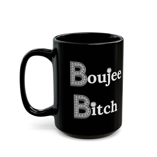 Boujee Bitch - Mug BLACK 15oz