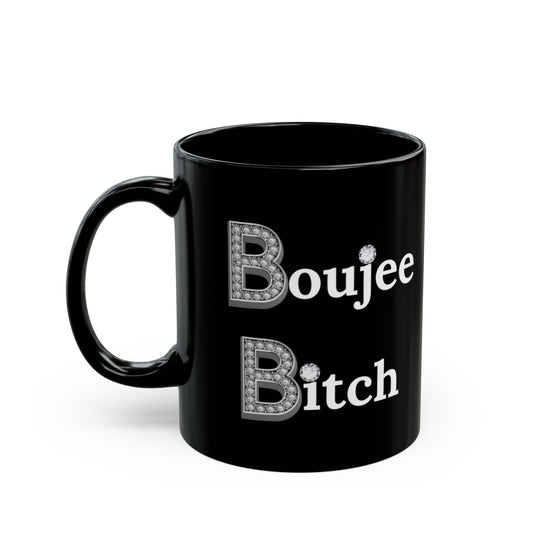 Boujee Bitch - Mug BLACK 11oz