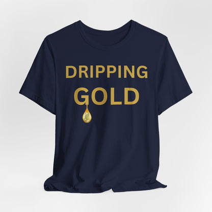 Dripping Gold Luxe Tee