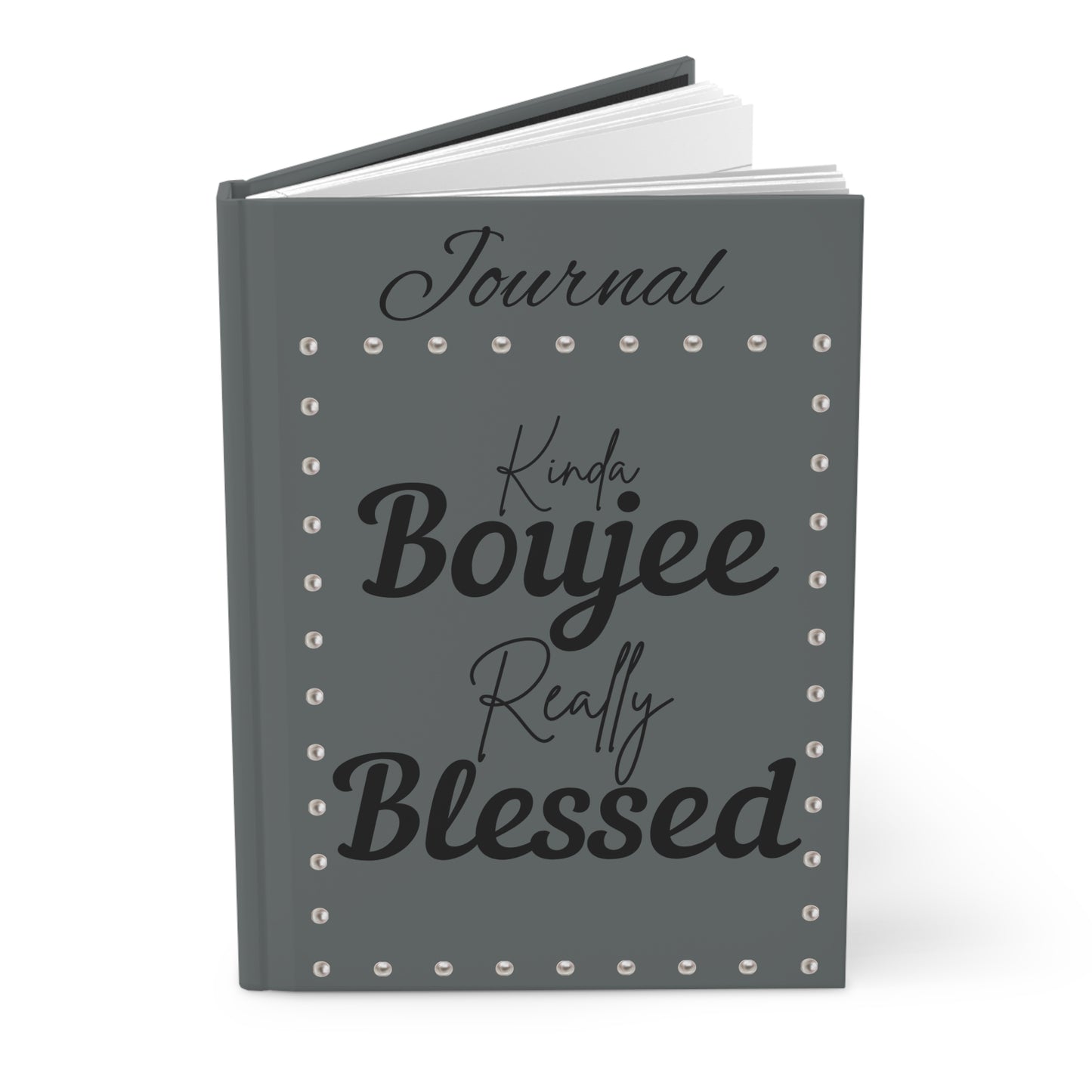 Kinda Boujee Really Blessed - Hardcover Journal Matte GREY