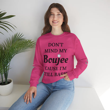 Don't Mind My Boujee 'Cause I'm Still Basic - Heavy Blend™ Light Colors Crewneck Sweatshirt
