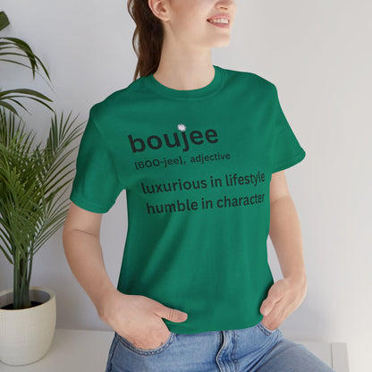 Boujee (adjective) Tee — Luxurious in Lifestyle, Humble in Character
