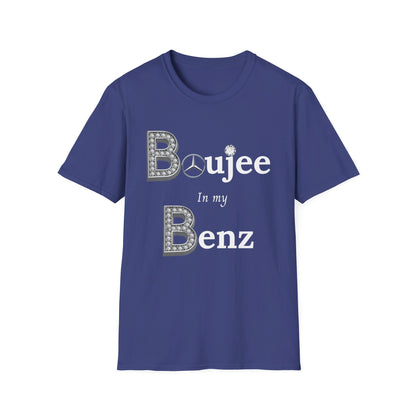 Boujee In My Benz - Softstyle T-Shirt