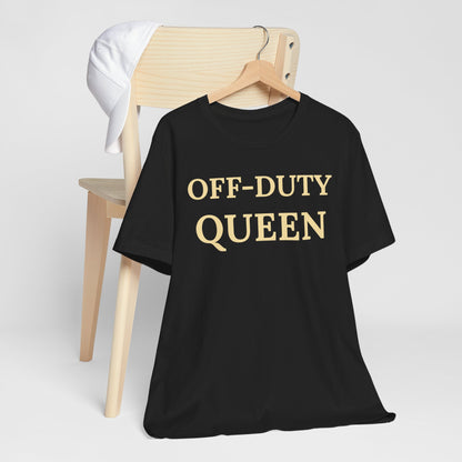 Off-Duty Queen - Luxe Statement Tee
