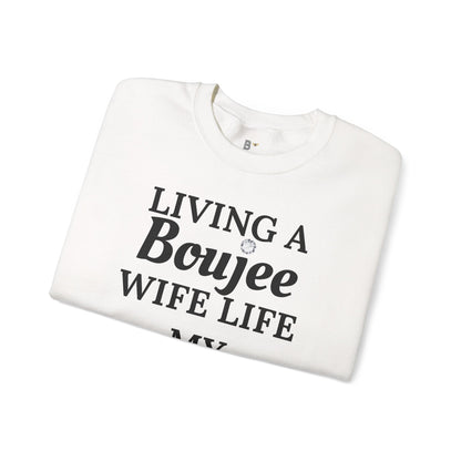 Living a Boujee Wife Life My Husband Spoils Me - Heavy Blend™ Light Colors Crewneck Sweatshirt