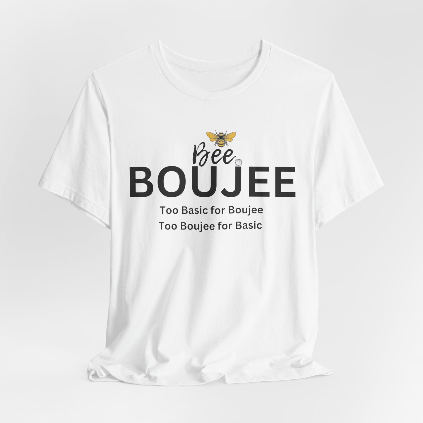 Bee Boujee“Too Basic / Too Boujee” Tee