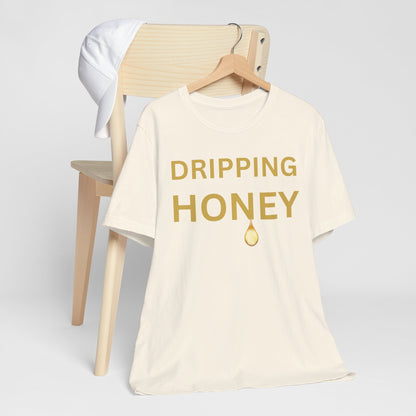 Dripping Honey Luxe Tee