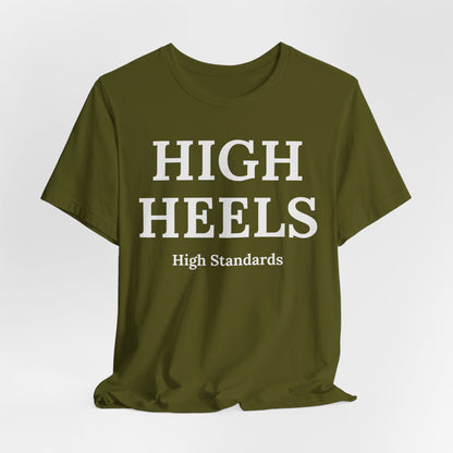High Heels, High Standards - Statement Tee