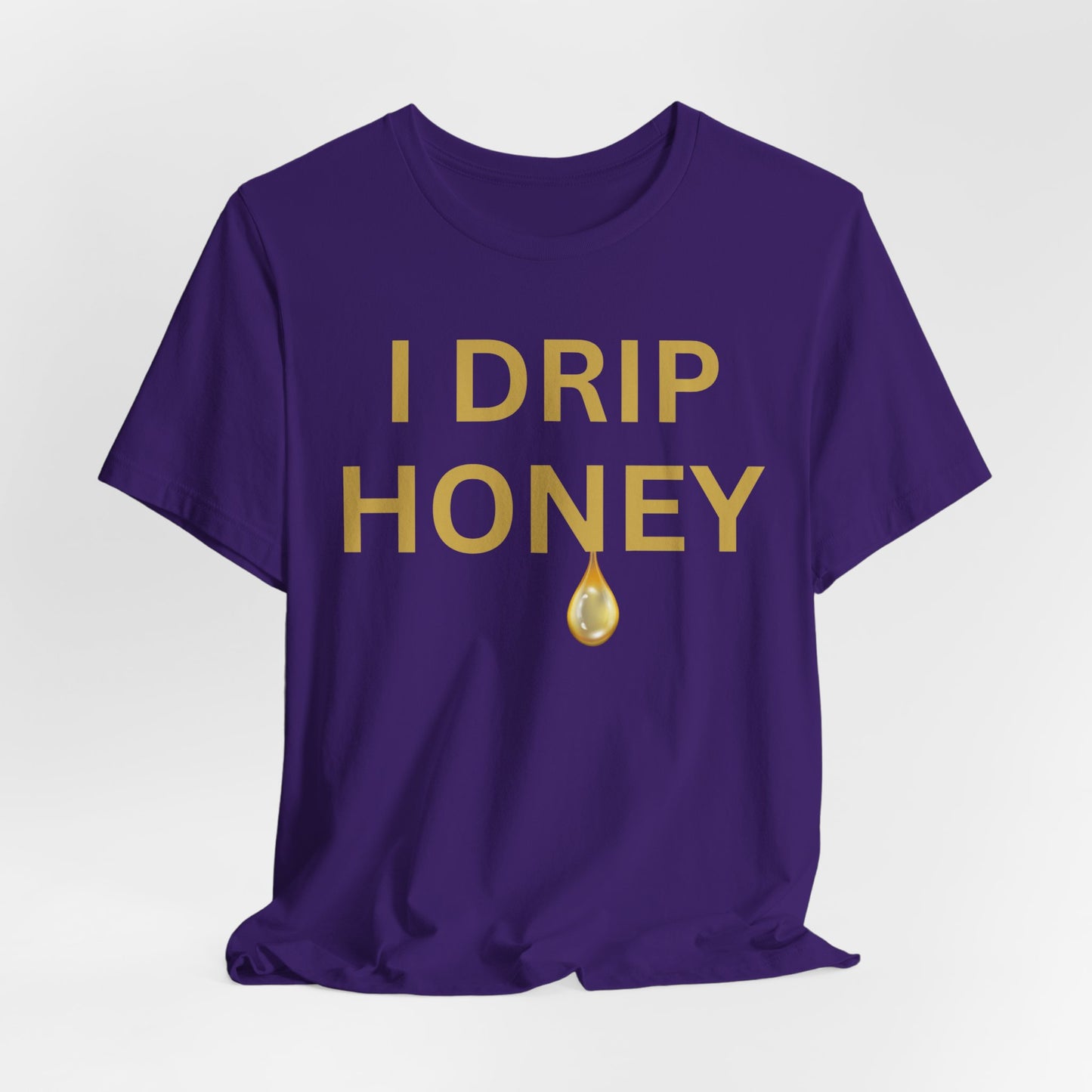 I Drip Honey Luxe Tee