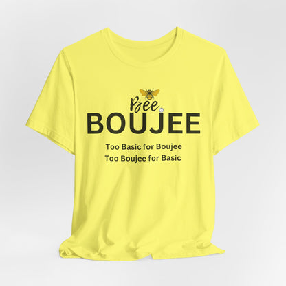Bee Boujee“Too Basic / Too Boujee” Tee
