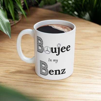 Boujee In My Benz - Mug WHITE 11oz