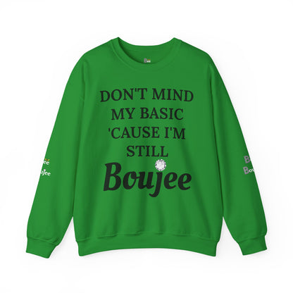 Don't Mind My Basic 'Cause I'm Still Boujee - Heavy Blend™ Light Colors Crewneck Sweatshirt